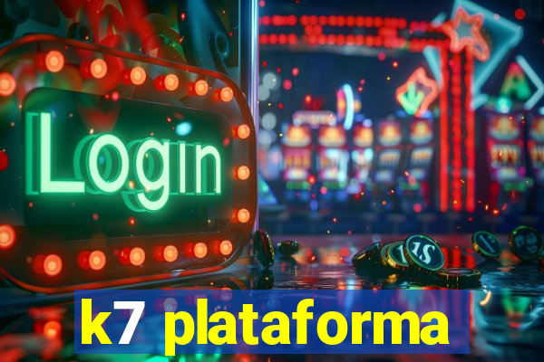 k7 plataforma